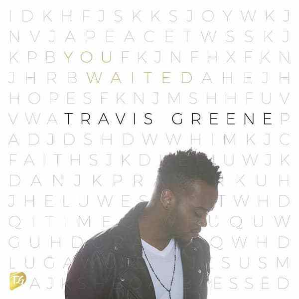 Travis Greene You Waited