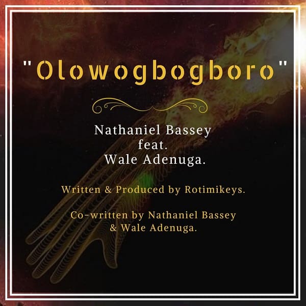 Nathaniel Bassey OlowoGboGboro