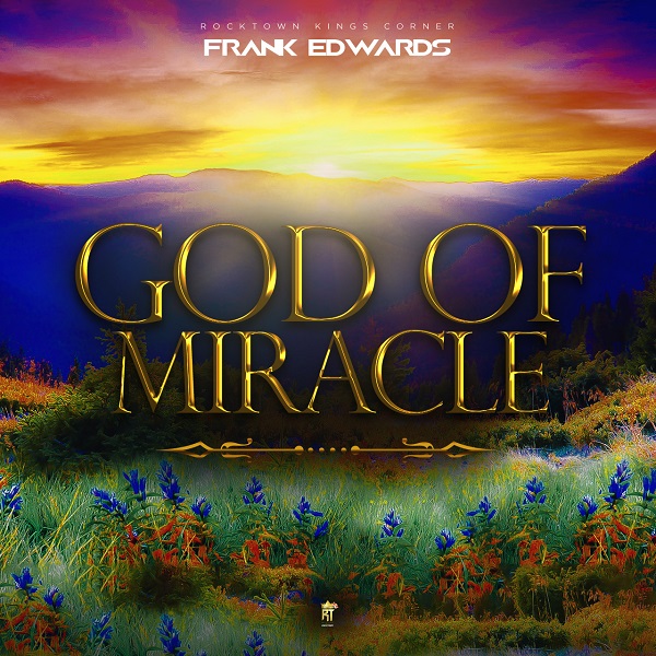 Frank Edwards God Of Miracle