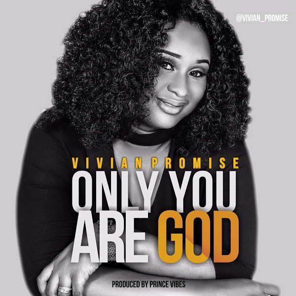 Vivian Promise Only You Are God