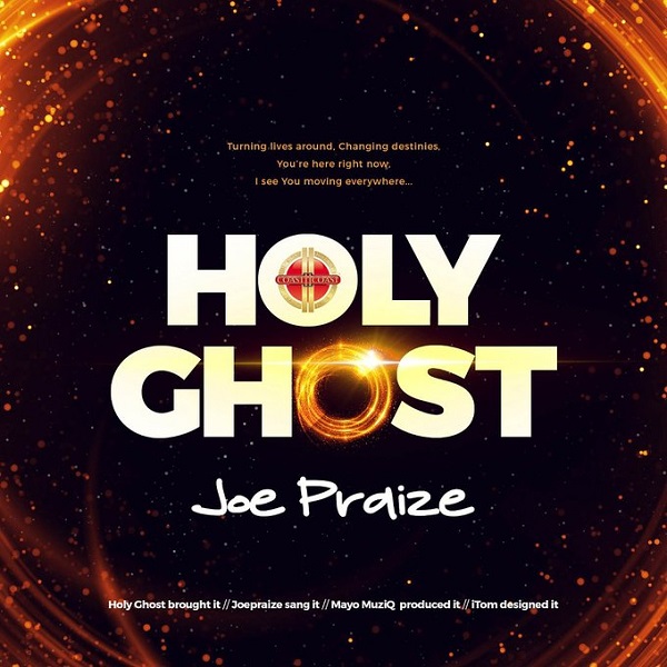 Joe Praize Holy Ghost