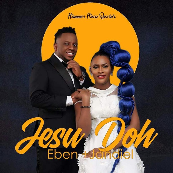 Eben ft. Jahdiel Jesu Doh (Thank You Jesus)