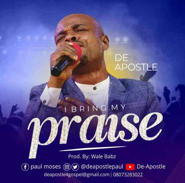 De-Apostle I Bring My Praise
