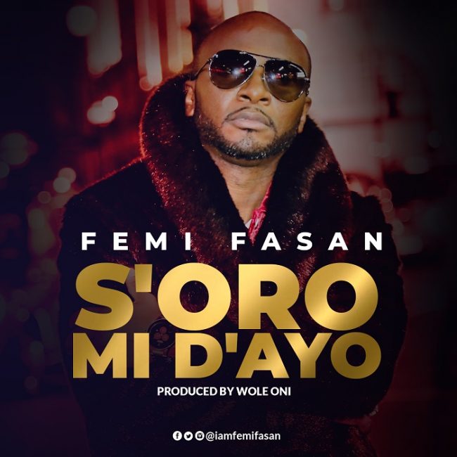 Femi Fasan S’oro Mi D'ayo