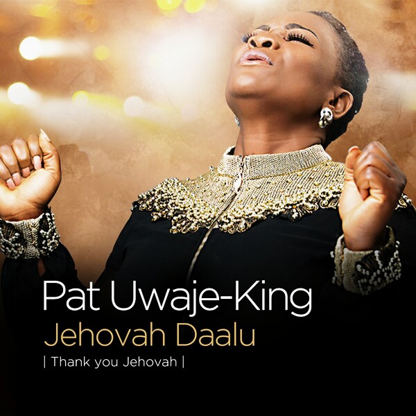 Pat Uwaje-King Jehovah Daalu
