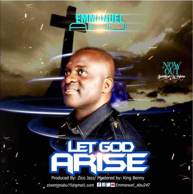 Emmanuel Abu Let God Arise