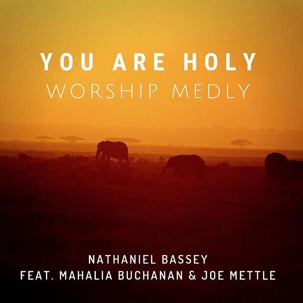 Nathaniel Bassey You Are Holy Worship Medly