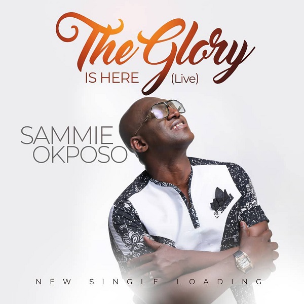 Sammie Okposo The Glory Is Here