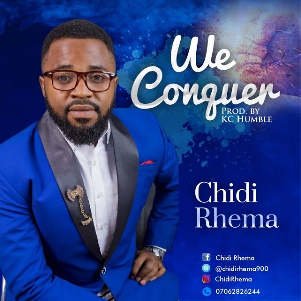 Chidi Rhema We Conquer