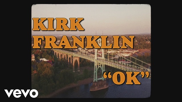 Kirk Franklin OK Video