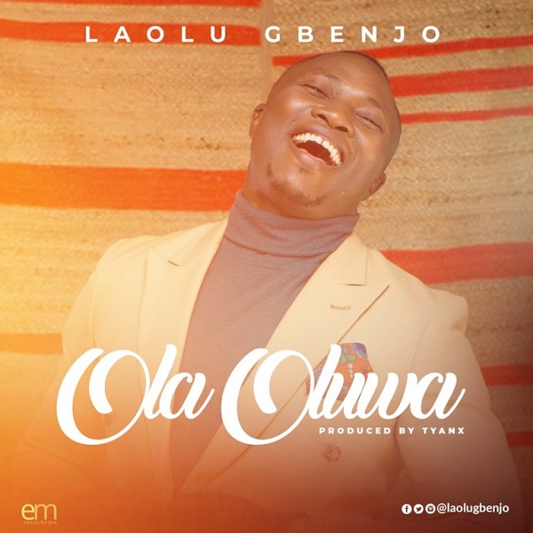 Laolu Gbenjo Ola Oluwa