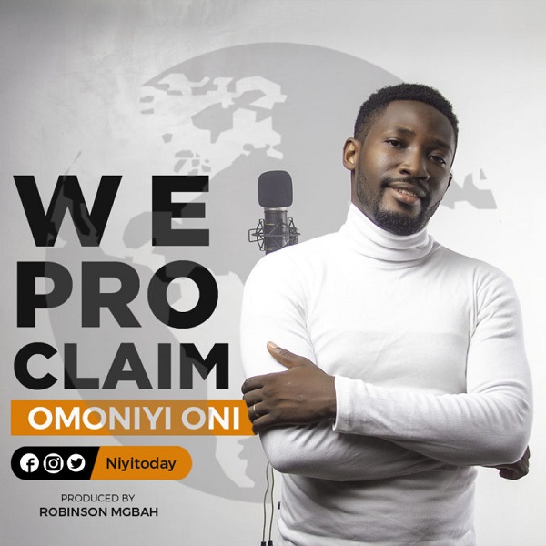 Omoniyi Oni We proclaim
