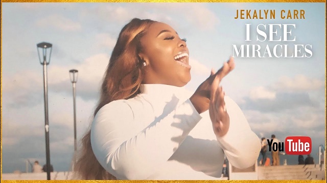 Jekalyn Carr I See Miracles