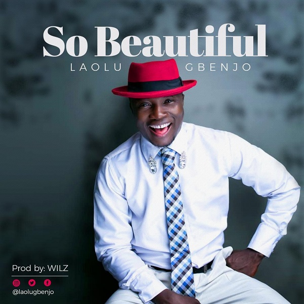 Laolu Gbenjo So Beautiful Remix