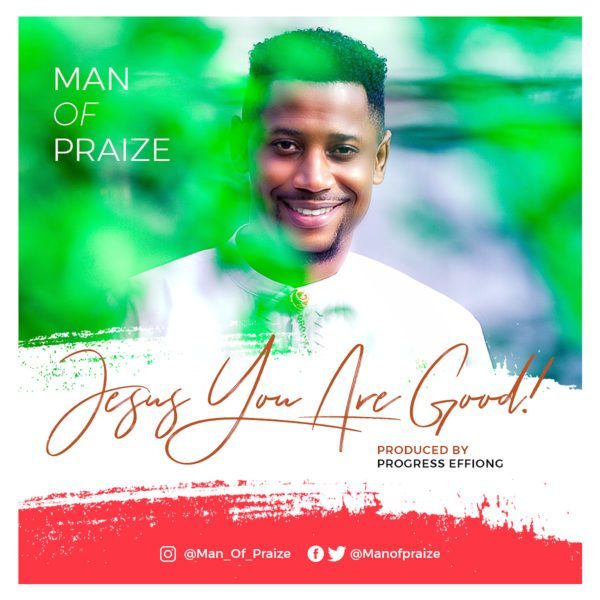 Man Of Praize Jesus You Are Good