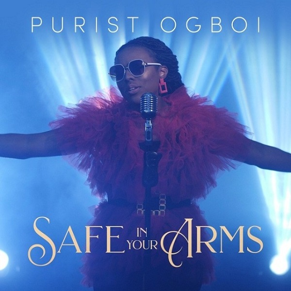 Purist Ogboi Safe In Your Arms