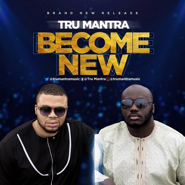 Tru Mantra – Become New