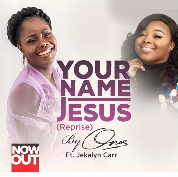 Onos Ariyo Your Name Jesus Reprise