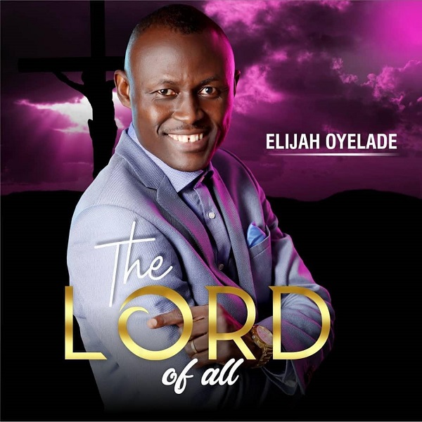 Elijah Oyelade Thank You Father