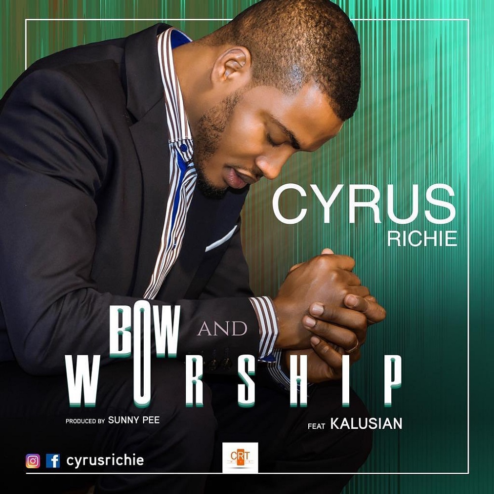 Cyrus Richie Bow And Worship