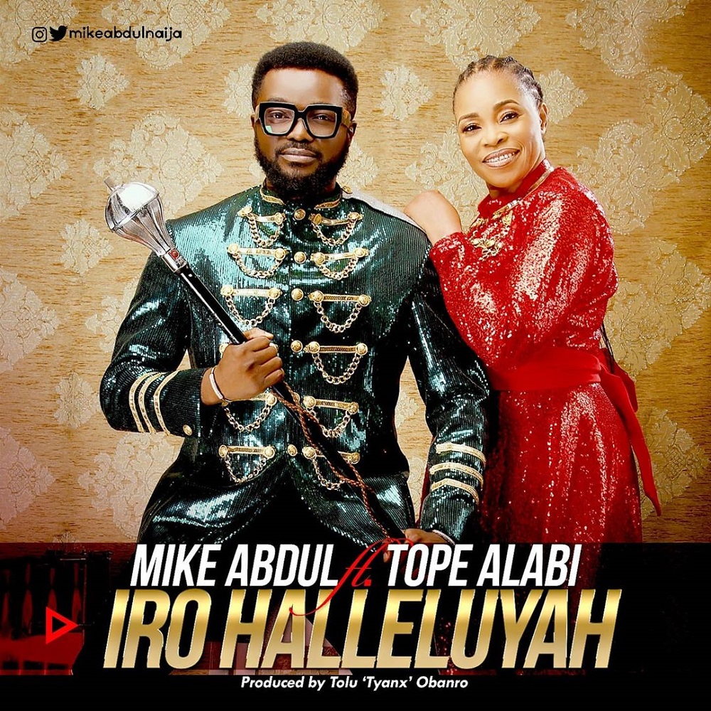 Mike Abdul – Iro Halleluyah