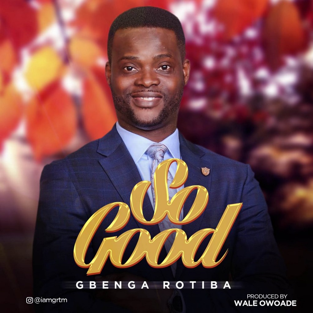 Gbenga Rotiba – So Good