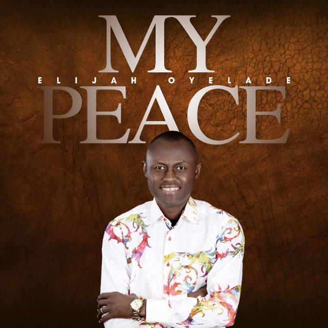 Elijah Oyelade My Peace