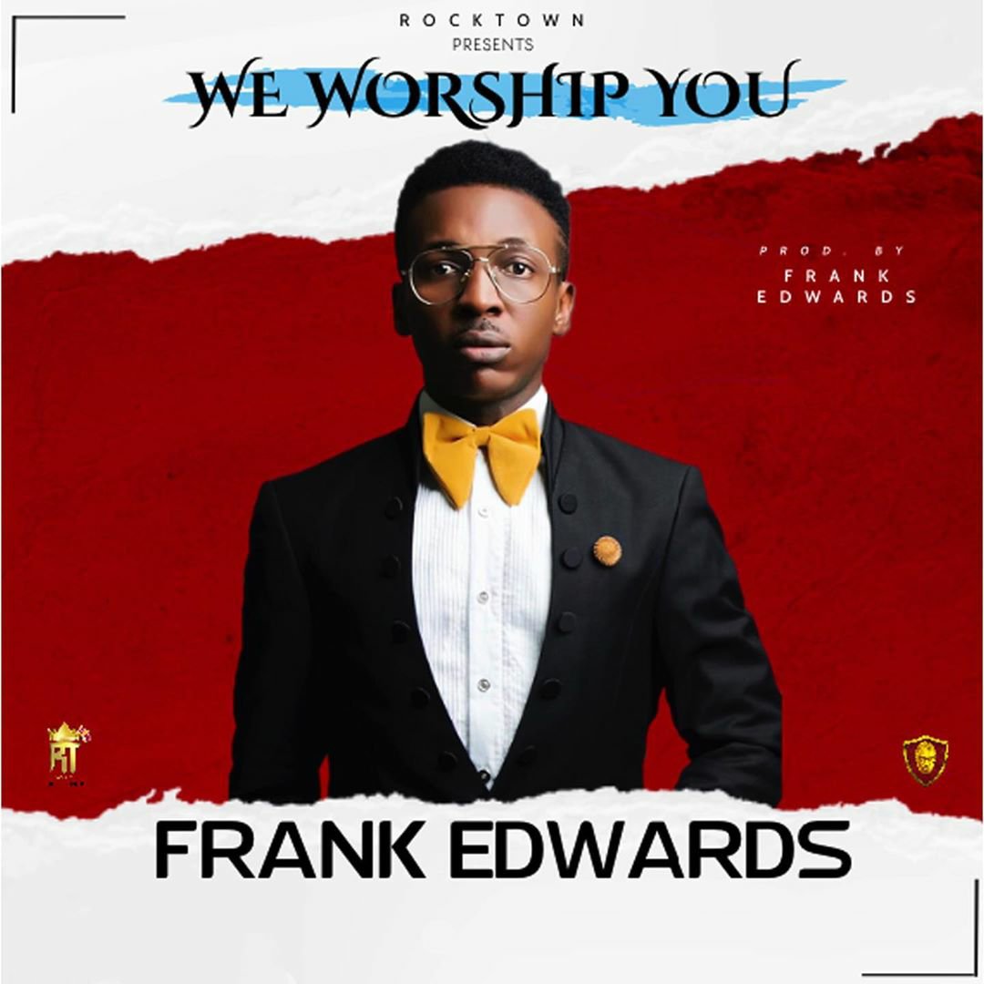 Frank Edwards We Worship You