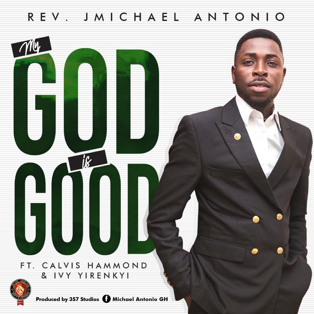 Rev. JMichael Antonio – My God is Good