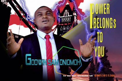 Godwin Sam Oniomoh Power Belongs To You