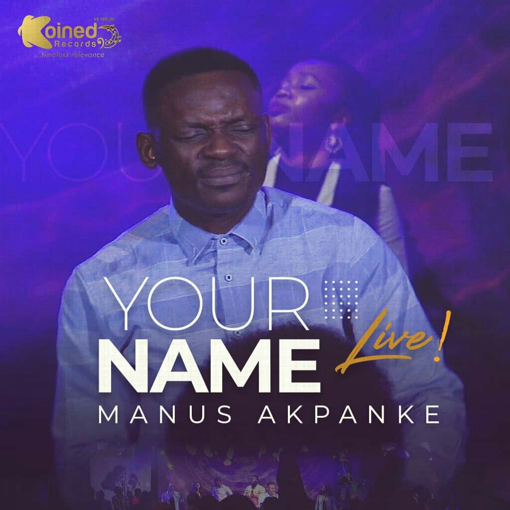 Manus Akpanke Your Name