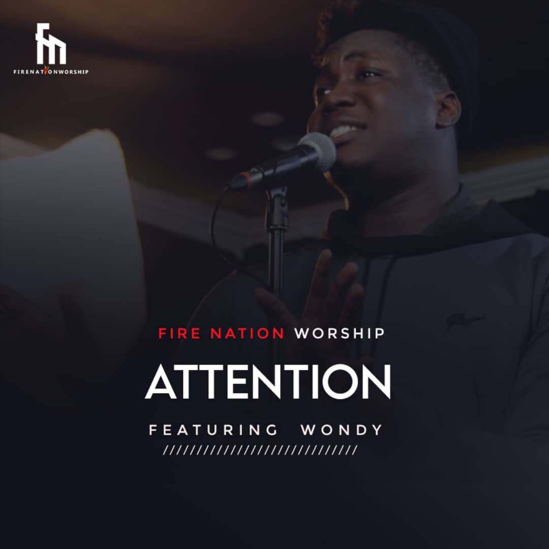 Fire Nation Worship Ft. Wondy – Attention