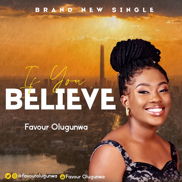 Favour Olugunwa – If You Believe