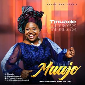 Tinuade – Maajo | VIDEO