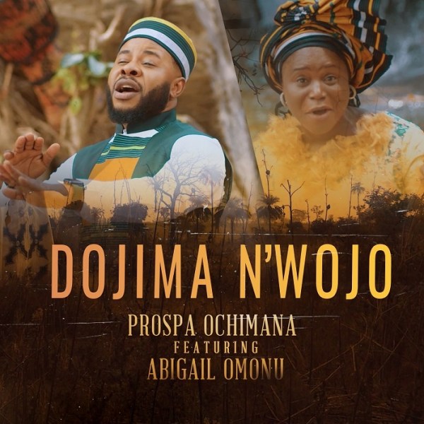 Prospa Ochimana - Dojima n'wojo ft Abigail Omonu | VIDEO