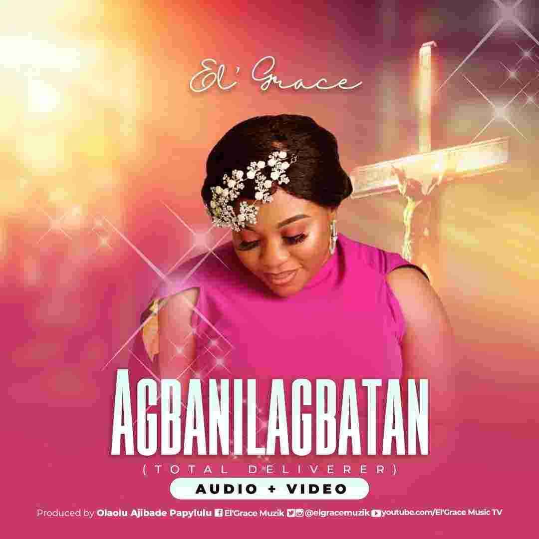 El’ Grace – Agbanilagbatan