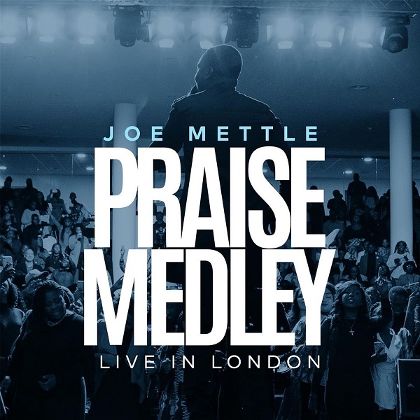 Joe Mettle Praise Medley