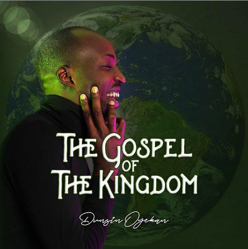 Dunsin Oyekan The Gospel of The Kingdom Album
