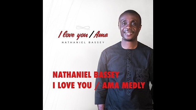 Nathaniel Bassey I Love You