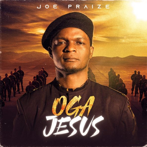 Joe Praize Oga Jesus