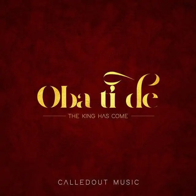 CalledOut Music Oba Ti De