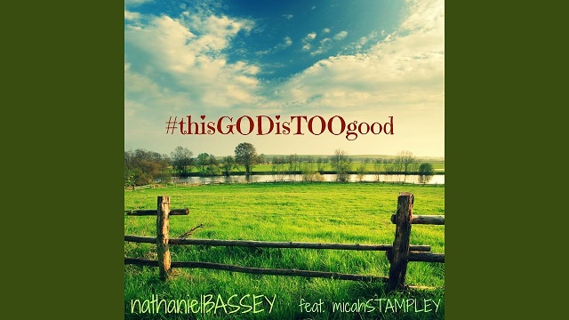 Nathaniel Bassey This God Is Too Good