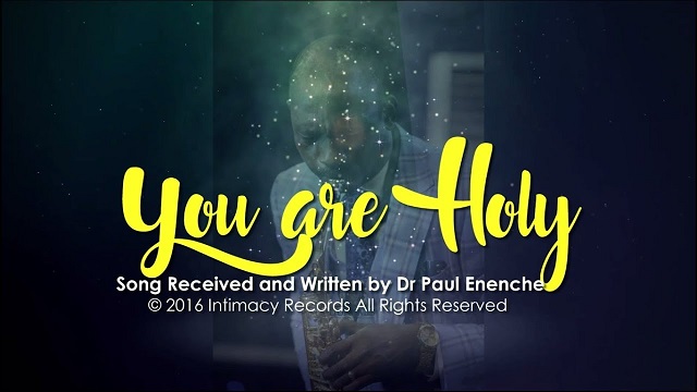 Dr Paul Enenche You Are Holy