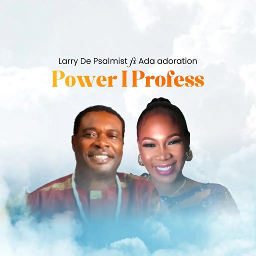 Larry De Psalmist Power I Profess