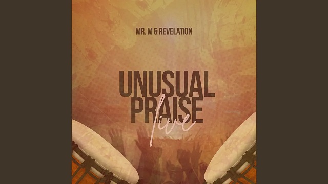 Mr M and Revelation Unusual Praise