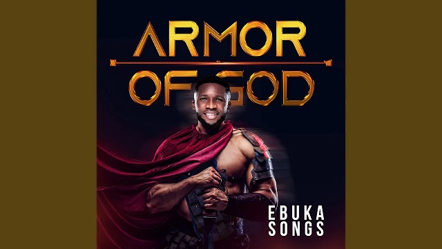 Ebuka Songs Armor Of God