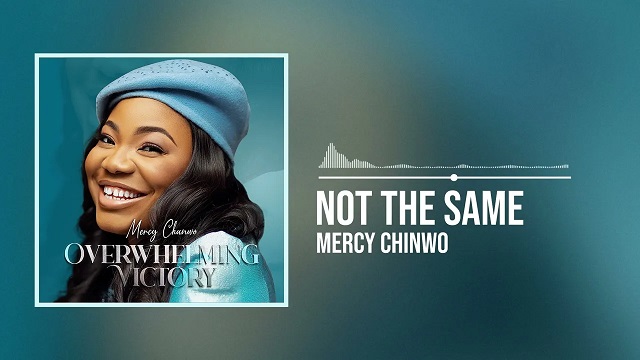 Mercy Chinwo Not The Same